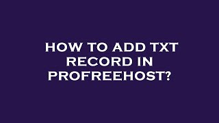 How to add txt record in profreehost [upl. by Beryl835]