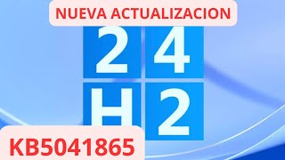 ✅NUEVA ACTUALIZACION ✅ WINDOWS 11 24h2 KB5041865 [upl. by Enilav747]