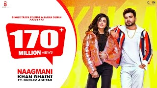 NAAGMANI  KHAN BHAINI  Gurlej Akhtar  Latest Punjabi Songs 2019  ST Studio  COIN DIGITAL [upl. by Alyakam]