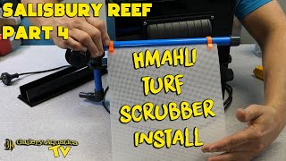 Hmahli Turf Scrubber Install  Salisbury Reef Part 4  Gallery Aquatica TV [upl. by Downes772]