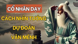 Cổ Nhân Dạy Cách Nhìn Tướng Để Dự Đoán Tính Cách Và Vận Mệnh Của Người Khác [upl. by Eusassilem]