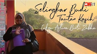 EP KHAS  SELINGKAR BUDI TAUTAN KASIH CIKGU AZLINA ZABHA [upl. by Arod345]