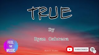 True  Ryan Cabrera Lyrics Video [upl. by Otter868]