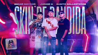 Oscar Maydon x Junior H x Gabito Ballesteros  Skin De Bandida Official Video [upl. by Alyosha906]