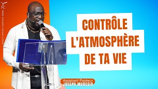 CONTRÔLE L ATMOSPHÈRE DE TA VIE  Assistant pasteur Joseph MOUSSIO [upl. by Eidas]