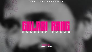 GULABI RANG KULDEEP MANAK X THE TYNI NEW PUNJABI SONGS 2022 [upl. by Anna812]