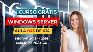 Curso Gratuito de Windows Server  Aula 43 de 414  Migrando 2012 para 2016  Exemplo Prático [upl. by Igiul]