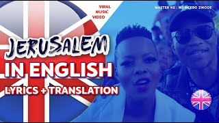 JERUSALEMA IN ENGLISH  Lyrics Translation  Master Kg  Momcebo Zikode [upl. by Atinahs]