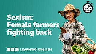 Sexism Female farmers fighting back ⏲️ 6 Minute English [upl. by Brozak]