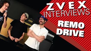 ZVEX Interviews Remo Drive [upl. by Idnak]