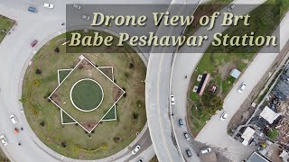 Drone View of Brt Peshawar Babe Peshawar Station and Mall of Hayatabad Station [upl. by Slack]