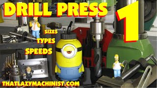 THE DRILL PRESS 1 drill press sizes types rpm calculations amp a comparison to mill drill machines [upl. by Susanne]