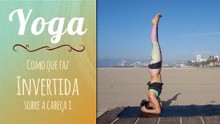 Aprenda a fazer a Invertida sobre a cabeça Sirsasana I  Yoga  Pri Leite [upl. by Tybie]