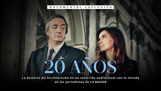 20 años de kirchnerismo auge consolidación y declive El documental exclusivo de LA NACION [upl. by Lorilee]