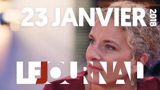 LE JOURNAL DU 23 JANVIER 2018 [upl. by Ronalda]