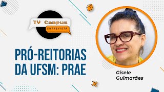 PróReitorias da UFSM PRAE  TV Campus Entrevista [upl. by Colly]