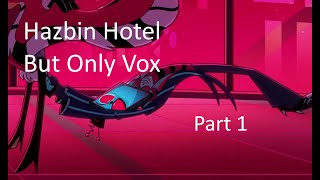 Hazbin Hotel But Its Only Vox Part 1 Pilotold design included [upl. by Gillett]