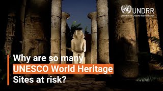 Why are so many UNESCO World Heritage Sites at risk  UNDRR [upl. by Osrit]