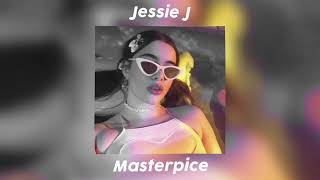 Jessie J  Masterpiece Sped Up [upl. by Burkhardt464]