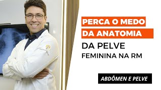 RESSONÂNCIA MAGNÉTICA DA PELVE FEMININA [upl. by Straus]