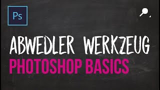 PRO Tutorial  Photoshop Grundlagen lernen 33  Abwedler Werkzeug [upl. by Tremann]