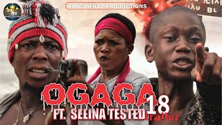 OGAGA FT SELINA TESTED Episode 18 Official Trailer Nollywood Movie [upl. by Stella]