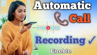 How to record call automatically  Automatic call recording kaise kare  Auto call recording kaise [upl. by Leshia]