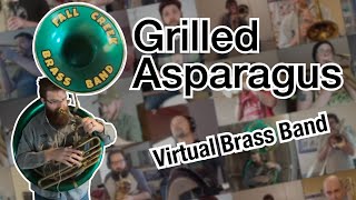 Grilled Asparagus  Fall Creek Brass Band  Quarantine Virtual Collaboration [upl. by Sikata]