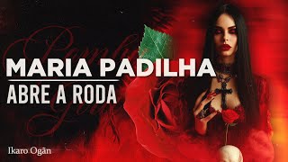 Ponto de Maria Padilha  Abre a roda [upl. by Onailimixam395]