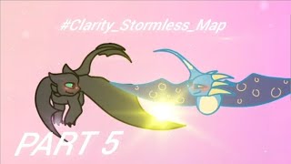 ClarityStormlessMap PART 5 DONE kaydathefury7939 [upl. by Nodnil259]