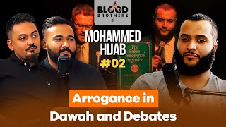 Mohammed Hijab  Arrogance in Dawah and Debates  Blood Brothers 2 [upl. by Dugan354]