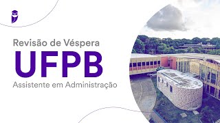 Revisão de Véspera UFPB  Assistente em Administração [upl. by Noivert]