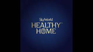 SkyWorld Healthy Home [upl. by Marnie323]