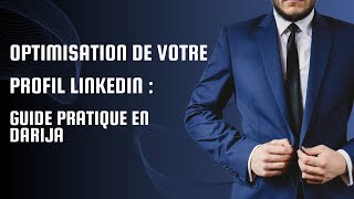 Optimisation de votre profil LinkedIn  Guide pratique en Darija [upl. by Odlaner323]