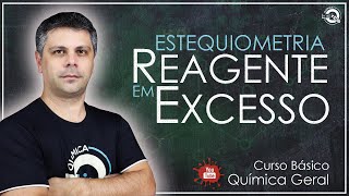 ESTEQUIOMETRIA III  REAGENTE EM EXCESSO [upl. by Eelyrehc]