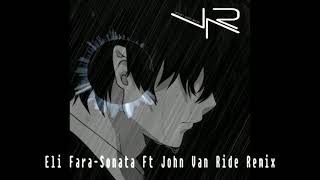 ELI FARA SONATA Ft JOHN VAN RIDE REMIX [upl. by Marwin]