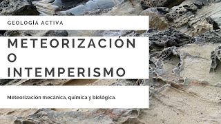 🔴 METEORIZACIÓN O INTEMPERSIMO de las rocas 😃 Física Química y Biológica ♻GEOLOGÍA 🌋 [upl. by Okihsoy]