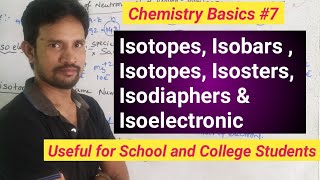 ISOTOPES ISOBARS ISOTONES ISOSTERS ISODIAPHERS ISOELECTRIC SPECIES  CHEMISTRY BASICS 7 [upl. by Frances]