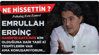 Emrullah Erdinç Narin’in katilinin kim olduğuna dair tabii ki tespitlerim var ama konuşamıyorum [upl. by Rebak]