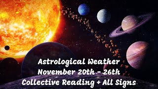 ✨Sun Energy Shift  Nov 20th  26th Astrology Forecast  Collective amp All Signs Reading [upl. by Assener864]