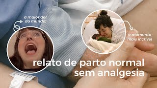 RELATO DE PARTO NORMAL EM DETALHES sem analgesia gritaria e a presença de Deus 🤰 [upl. by Pansie348]