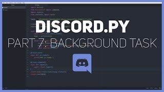 Discordpy Making a Discord bot Part 7 Background Tasks [upl. by Emmet]