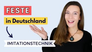 Deutsch lernen FESTE IN DEUTSCHLAND 🇩🇪 Richtig Deutsch sprechen mit der Imitationstechnik [upl. by Siuluj70]