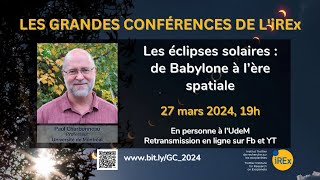 Grande conférence de l’iREx  Les éclipses solaires  de Babylone à l’ère spatiale [upl. by Alyos]