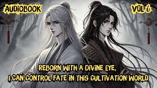 Reborn With a Divine Eye  I Can Control Fate in This Cultivation World  Vol 6  Manhwa Recap [upl. by Nirrad]