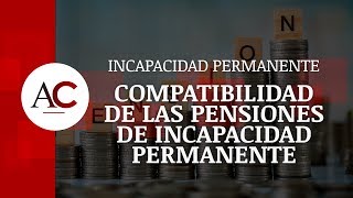 Compatibilidad de pensiones de incapacidad laboral [upl. by Golanka]