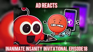 AD Reacts  Inanimate Insanity Invitational Episode 18  SEASON FINALE PART 1 [upl. by Anatak]