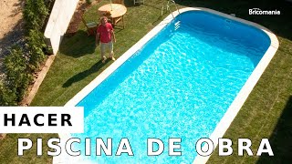 Cómo hacer PISCINA de OBRA ¡Paso a Paso  Bricomania [upl. by Eryt744]