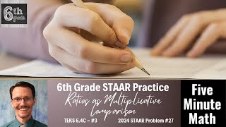 6th Grade STAAR Practice Ratios as Multiplicative Comparisons 64C  3 [upl. by Yekcor840]