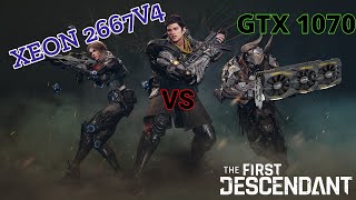 xeon 2667 v4 GTX 1070 vs The First Descendant [upl. by Inar614]